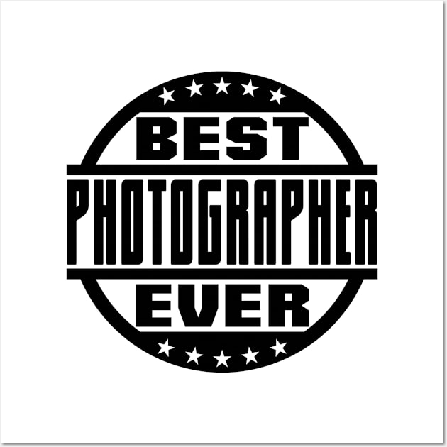 Best Photographer Ever Wall Art by colorsplash